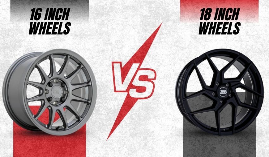 16-inch vs 18-inch Wheels​: Which Size Is Right for You?