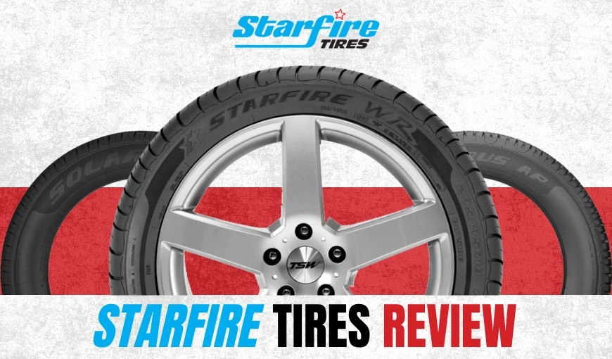 Starfire Tires Review with Features & Top Selling Models